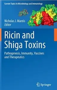 Ricin and Shiga Toxins: Pathogenesis, Immunity, Vaccines and Therapeutics