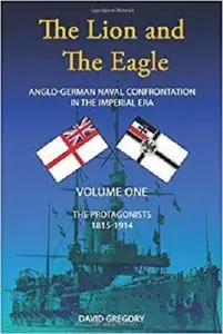 The The Lion and the Eagle: The Lion and the Eagle The Protagonists Volume One