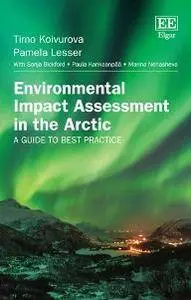 Environmental Impact Assessment in the Arctic : A Guide to Best Practice