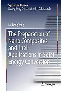 The Preparation of Nano Composites and Their Applications in Solar Energy Conversion [Repost]