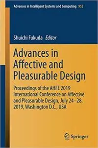 Advances in Affective and Pleasurable Design: Proceedings of the AHFE 2019 International Conference on Affective and Ple