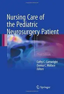 Nursing Care of the Pediatric Neurosurgery Patient [Repost]