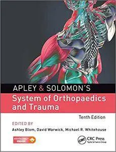 Apley & Solomon’s System of Orthopaedics and Trauma, 10th Edition