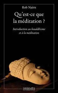 Rob Nairn, "Qu'est-ce que la méditation ? : Introduction au bouddhisme et à la méditation"
