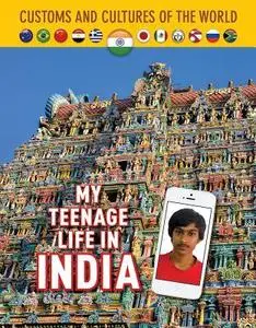My Teenage Life in India (Custom and Cultures of the World)