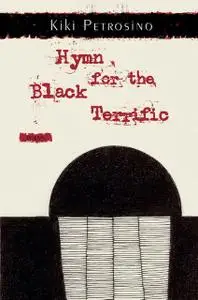 «Hymn for the Black Terrific» by Kiki Petrosino