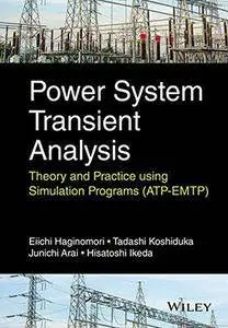 Power System Transient Analysis: Theory and Practice Using Simulation Programs