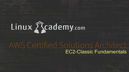 LinuxAcademy - AWS Certified Solutions Architect Associate Level [repost]