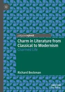 Charm in Literature from Classical to Modernism: Charmed Life