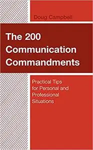 The 200 Communication Commandments: Practical Tips for Personal and Professional Situations