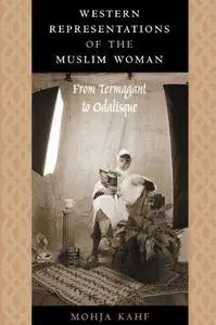 Western Representations of the Muslim Woman: From Termagant to Odalisque