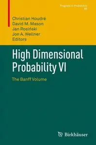 High Dimensional Probability VI: The Banff Volume (repost)