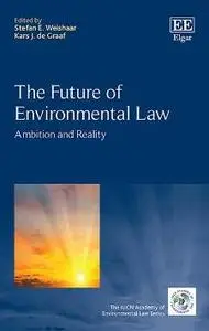 The Future of Environmental Law: Ambition and Reality