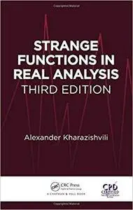 Strange Functions in Real Analysis, Third Edition