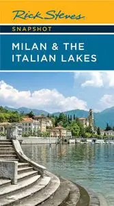 Rick Steves Snapshot Milan & the Italian Lakes, 5th Edition