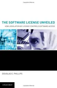 The Software License Unveiled: How Legislation by License Controls Software Access (Repost)