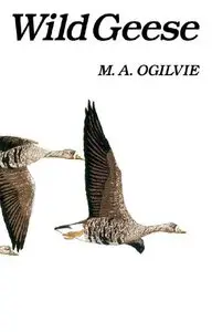 Wild Geese (Poyser Monographs) (repost)