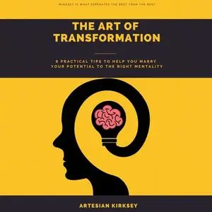 «The Art of Transformation» by Artesian Kirksey