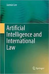 Artificial Intelligence and International Law