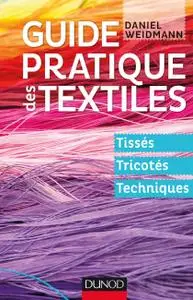 Daniel Weidmann, "Guide pratique des textiles : Tissés, tricotés, techniques"