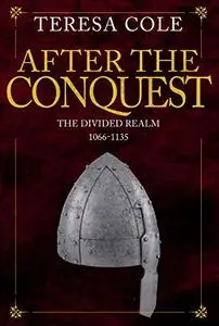 After the Conquest: The Divided Realm 1066-1135
