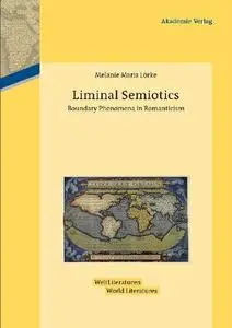 Liminal Semiotics: Boundary Phenomena in Romanticism