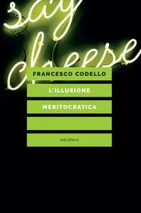 Francesco Codello - L’illusione meritocratica