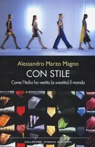 Alessandro Marzo Magno - Con stile. Come l'Italia ha vestito (e svestito) il mondo