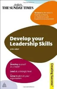 Develop Your Leadership Skills: Develop Yourself as a Leader; Lead at a Strategic Level; Grow Leaders in Your... (repost)