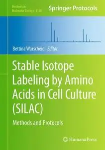 Stable Isotope Labeling by Amino Acids in Cell Culture (SILAC): Methods and Protocols