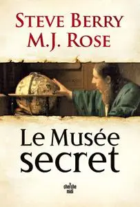 Steve Berry, M.J. Rose, "Le musée secret : Une aventure de Cassiopée Vitt"