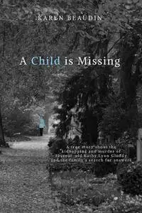«A Child is Missing» by Karen Beaudin