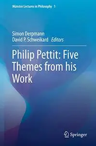 Philip Pettit: Five Themes from his Work (Repost)