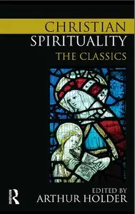 Christian Spirituality: The Classics (repost)