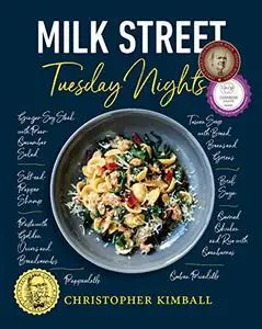 Milk Street--Tuesday Nights: More than 200 Simple Weeknight Suppers that Deliver Bold Flavor, Fast