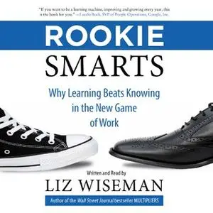 «Rookie Smarts» by Liz Wiseman