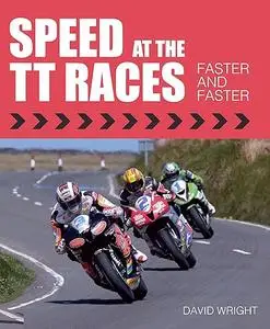 Speed at the TT Races: Faster and Faster (Repost)