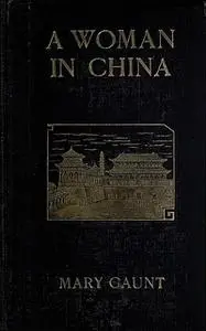 «A Woman In China» by Mary Gaunt