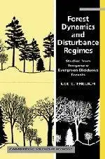 Forest Dynamics and Disturbance Regimes: Studies from Temperate Evergreen-Deciduous Forests
