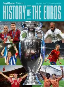World Soccer Presents - Issue 4 - History of the Euros - 11 June 2021