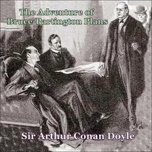 «Sherlock Holmes - The Adventure of the Bruce Partington Plans» by Arthur Conan Doyle