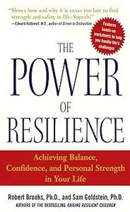 The Power of Resilience: Achieving Balance, Confidence, and Personal Strength in Your Life