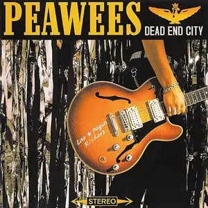 The Peawees - Dead End City (2001) [Rare 'Italian' version, Premium Reissue 2003] RESTORED