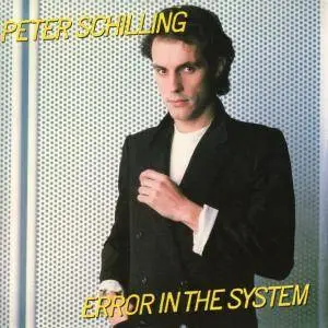 Peter Schilling - Error In The System (Expanded Edition) (1983/2016)
