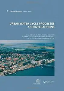 Urban Water Cycle Processes and Interactions: Urban Water Series - UNESCO-IHP (Urban Water-Unesco-Ihp)