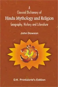 Classical Dictionary of Hindu Mythology and Religion; Geography, History