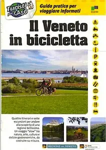 Turisti per Caso - Il Veneto in bicicletta