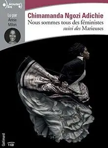 Chimamanda Ngozi Adichie, "Nous sommes tous des féministes suivi des Marieuses"