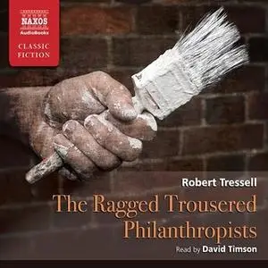 «The Ragged Trousered Philanthropists» by Robert Tressell