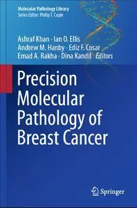 Precision Molecular Pathology of Breast Cancer (Molecular Pathology Library) (Repost)